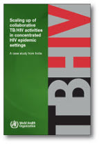 Scaling Up of Collaborative TB/HIV Activities in Concentrated HIV Epidemic Settings - A Case Study from India