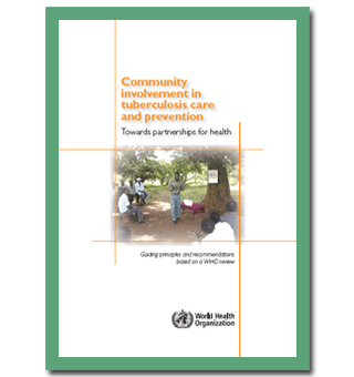 Community Involvement in Tuberculosis Care and Prevention: Towards Partnerships for Health