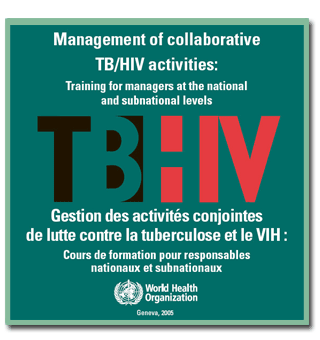 Management of Collaborative TB/HIV Activities: Training for Managers at the National and Subnational Level