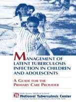 Management of Latent Tuberculosis Infection in Children and Adolescents: A Guide for the Primary Care Provider