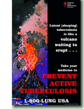 Latent (Sleeping) Tuberculosis Is Like a Volcano Waiting to Erupt... Take Your Medicine to Prevent Active Tuberculosis