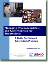 Managing Pharmaceuticals and Commodities for Tuberculosis: A Guide for National Tuberculosis Programs
