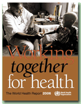 The World Health Report 2006 - Working Together for Health