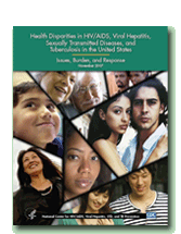 Health Disparities in HIV/AIDS, Viral Hepatitis, Sexually Transmitted Diseases, and Tuberculosis in the United States