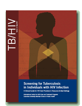 Screening for Tuberculosis in Individuals with HIV Infection: A Clinical Guide for HIV Care Providers in Resource-limited Settings