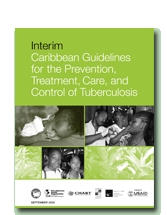 Interim Caribbean Guidelines for the Prevention, Treatment, Care, and Control of Tuberculosis