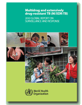 Multidrug and Extensively Drug-Resistant TB(M/XDR-TB):2010 Global Report on Surveillance and Response