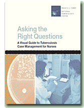 Asking the Right Questions: A Visual Guide to Tuberculosis Case Management for Nurses.